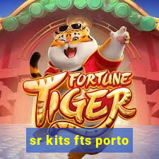 sr kits fts porto